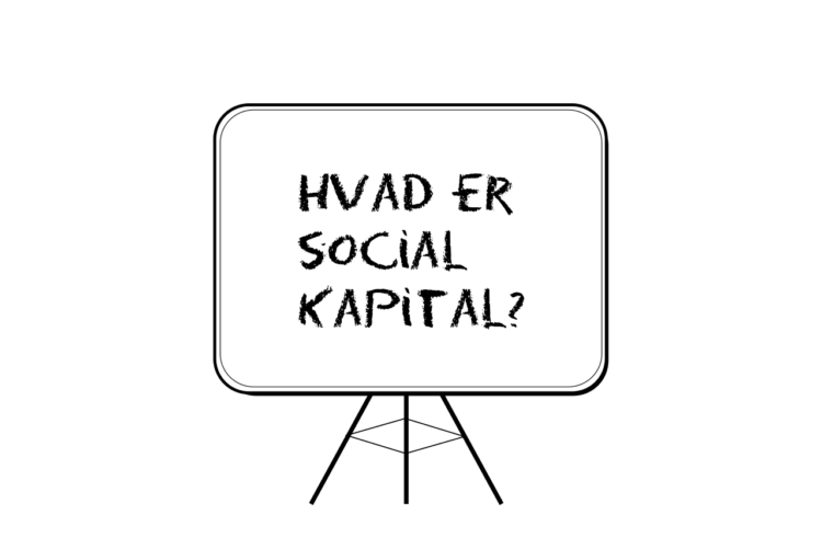Hvad er social kapital skrevet på staffeli med sort kridt