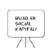 Hvad er social kapital skrevet på staffeli med sort kridt