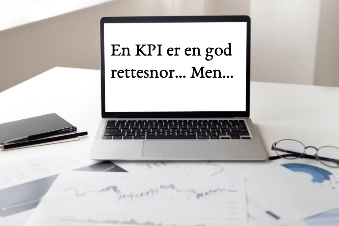 KPI er en god rettesnor... men...