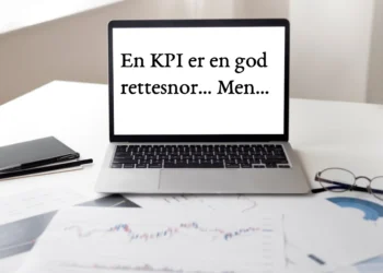 KPI er en god rettesnor... men...