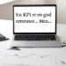 KPI er en god rettesnor... men...