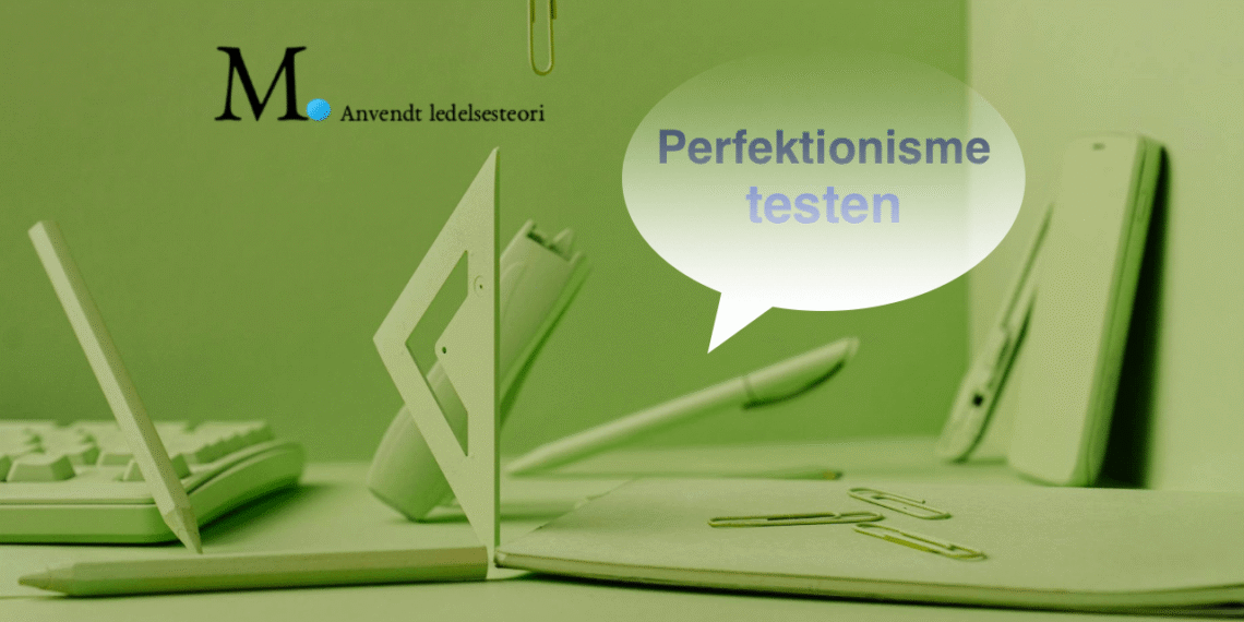 Perfektionisme testen træfigurer værktøj på grøn baggrund (C) 2026 Leder Nikolaj Mackowski
