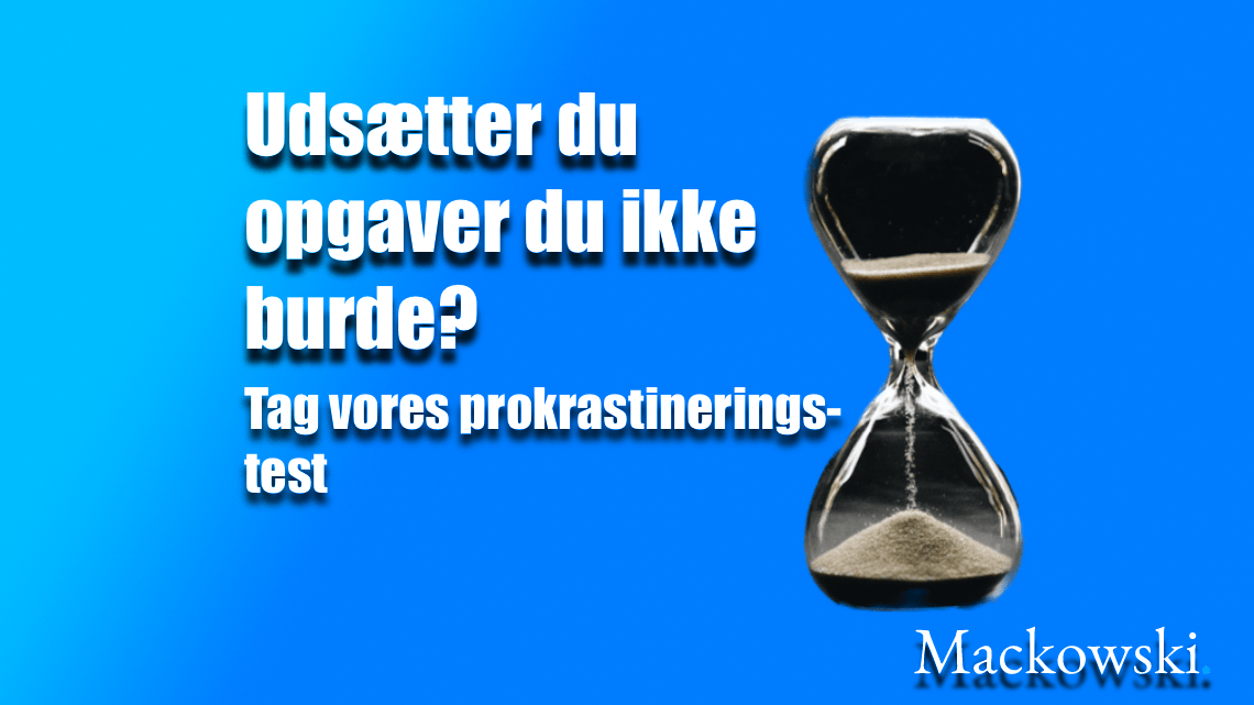 Prokrastinering test og find ud af om du udsætter opgaver